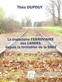 La trajectoire ferroviaire des Landes depuis la formation de la SNCF