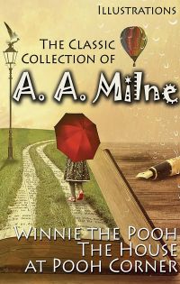 The Classic Collection of A. A. Milne. Illustrations