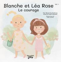 Blanche et Léa Rose ! Le courage