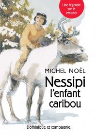 Nessipi l’enfant caribou : une légende sur le respect