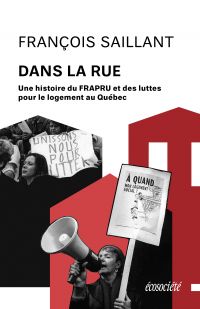 Dans la rue : Une histoire du FRAPRU et des luttes pour le logement au Québec