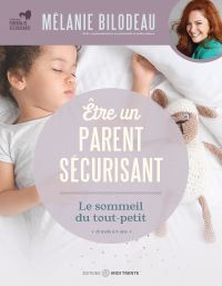 Être un parent sécurisant : Le sommeil du tout-petit