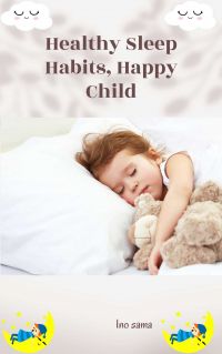 Healthy Sleep Habits, Happy Child