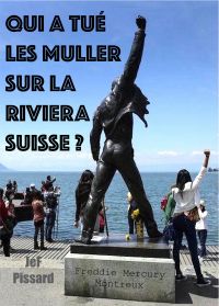 Qui a tué les Muller sur la Riviera Suisse ?