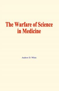 The warfare of science in medicine