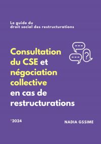 Consultation du CSE et négociation collective en cas de restructurations