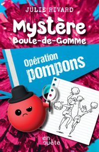 Mystère Boule-de-Gomme : Opération pompons