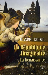 LA REPUBLIQUE IMAGINAIRE - TOME 1 LA RENAISSANCE -LA PENSEE POLITIQUE MODERNE DE LA RENAISSANCE A L