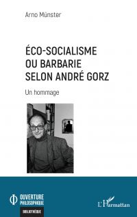 Éco-socialisme ou barbarie selon André Gorz