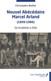 Nouvel abécédaire Marcel Arland (1899-1986)