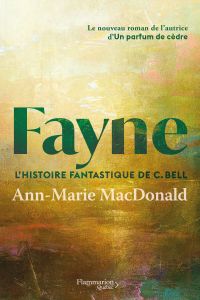 Fayne, l'histoire fantastique de C. Bell