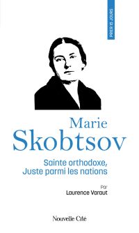 Prier 15 jours avec Marie Skobtsov