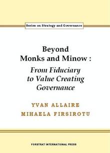 Beyond Monks and Minow : from fiduciary to value creating governa