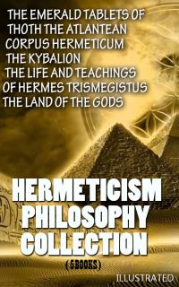 Hermeticism Philosophy Collection (5 Books). Illustrated