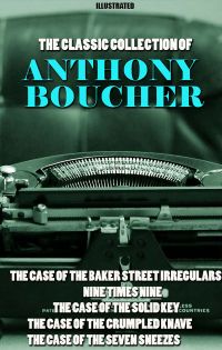 The Classic Collection of Anthony Boucher. Illustrated