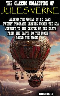 The Classic Collection of Jules Verne. Illustrated