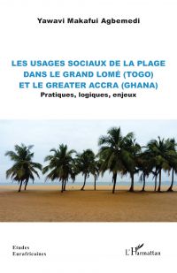 Les usages sociaux de la plage dans le Grand Lomé (Togo) et le Greater Accra (Ghana)