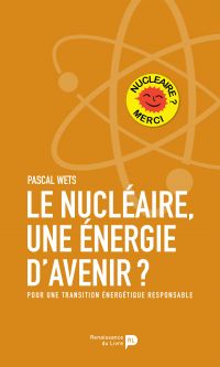 Le nucléaire, une énergie d'avenir?