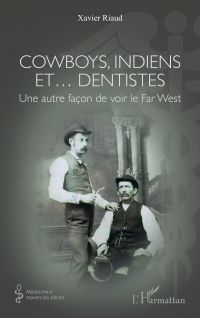 Cowboys, Indiens et… dentistes