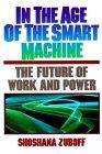 In the age of the smart machine : The future of work and power