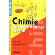 Chimie dissequee a l'usage des bio
