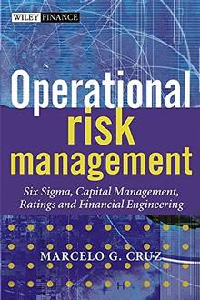 Operational Risk Management : Six Sigma, Capital ManagemRéimpress