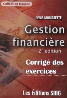 Gestion financiere : 2e édition : Corrigé des exercices