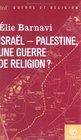 Israël-Palestine, une guerre de religion?