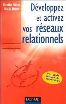 Développez et activez vos réseaux relationnels ; 2ième ed.