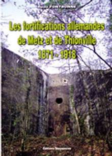 Fortifications allemandes de Metz et de Thionville
