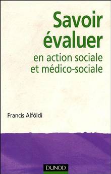 Savoir évaluer en action sociale et médico-sociale
