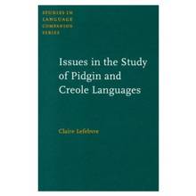 Issues in the Study of Pidgin and Creole Languages