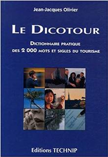 Dicotour : Dictionnaire pratique des 2000 mots et sigles du to...