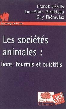 Societes animales: lions, fourmis et ouistitis