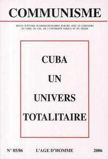 Communisme no. 85/86 : Cuba un univers totalitaire
