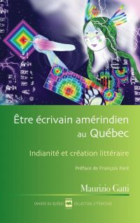 Etre écrivain amérindien au Québec : Indianité et...