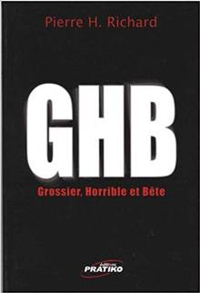 GHB : Grossier, horrible et bête