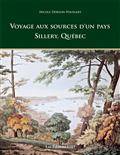 Voyage aux sources d'un pays : Sillery, Québec