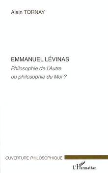 Emmanuel Lévinas : Philosophie de l'autre ou...