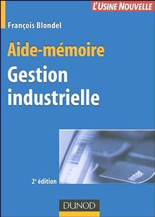 Aide-mémoire gestion industrielle : 2e édition