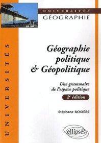 Géographie politique et géopolitique : Une grammaire de l'espace
