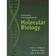 Laboratory Investigations in  Molecular Biology