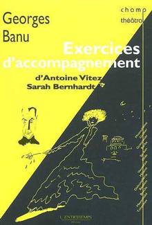 Exercices d'accompagnement d'Antoine Vitez à Sarah Bernhardt