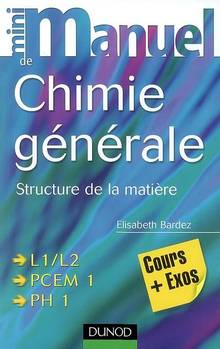 Mini manuel de chimie generale: structure de la matiere.