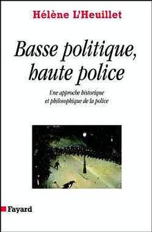 Basse police, haute politique : une approche historique et philos