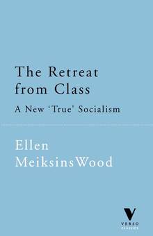 Retreat From Class : A New True Socialism