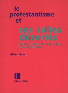 Protestantisme et ses cultes désertés, Le