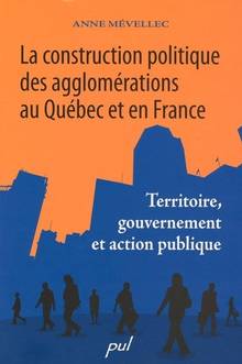 Construction politique des agglomérations au Québec et en France