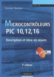 Microcontroleurs PIC 10,12,16: description et mise en oeuvre
