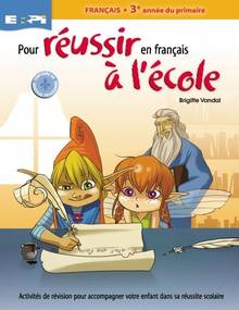Pour réussir en français à l'école : 3e année du primaire